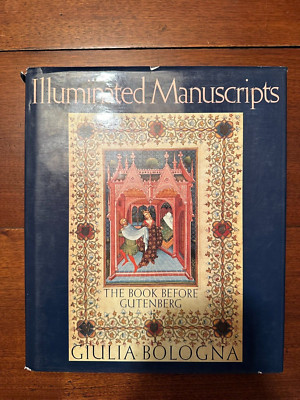 Illuminated Manuscripts - The Book Before Gutenberg - Giulia Bologna