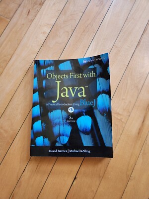 Objects First with Java : A Practical Introduction Using BlueJ by Michael...