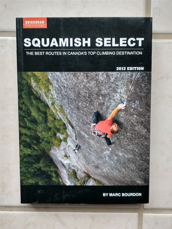 Squamish Select: The Best Routes In Canada's Top Climbing Destination