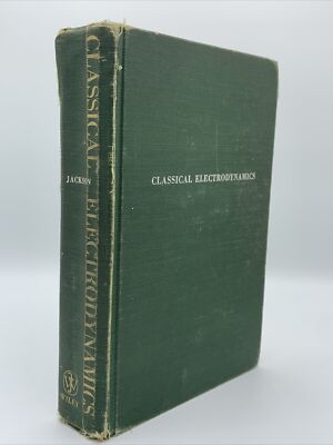 Classical Electrodynamics By John David Jackson University Of Illinois HC 1962
