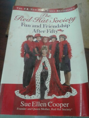 The Red Hat Society? : Fun and Friendship after Fifty by Sue Ellen Cooper