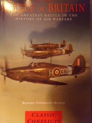 THE BATTLE OF BRITAIN    (CLASSIC CONFLICTS)  By Richard Townshend Bickers,  New