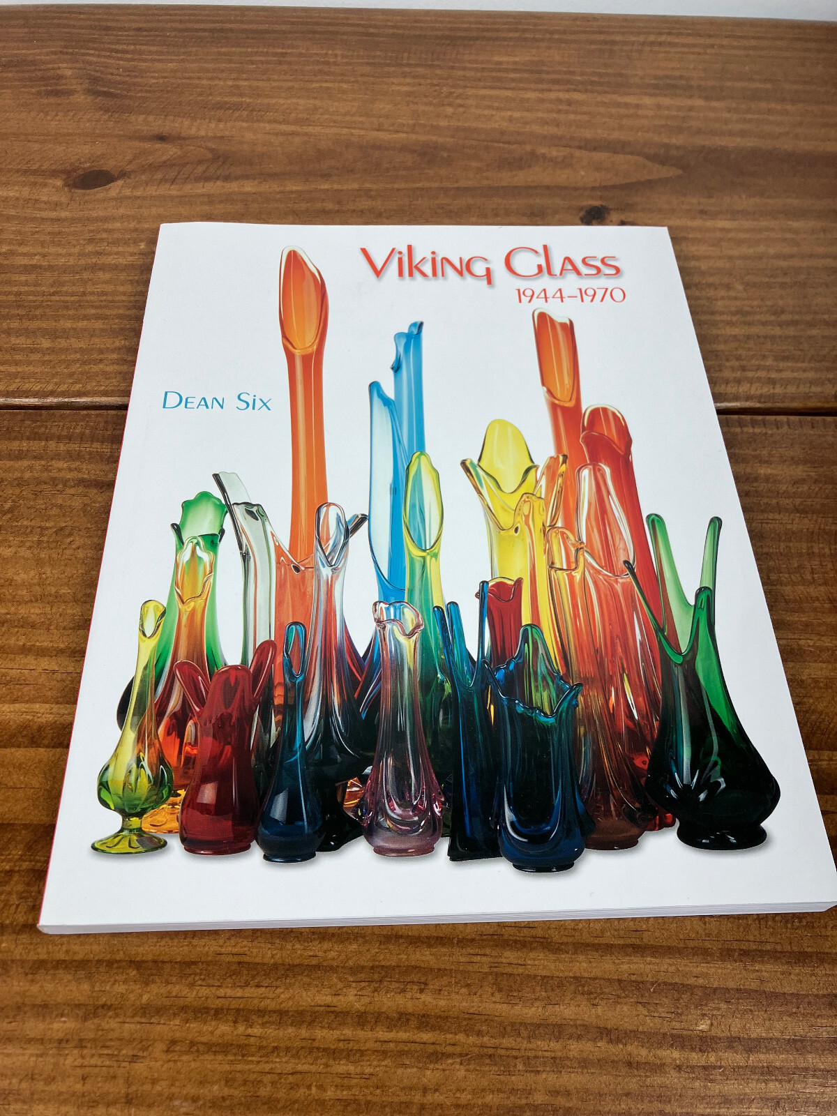 Viking Glass : 1944-1970 by Dean Six - Schiffer Glassware