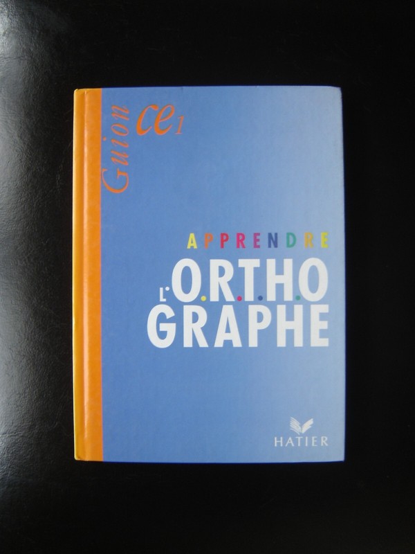 Scolaire Ancien .1992. Apprendre L'Orthographe Ce1. Guion .