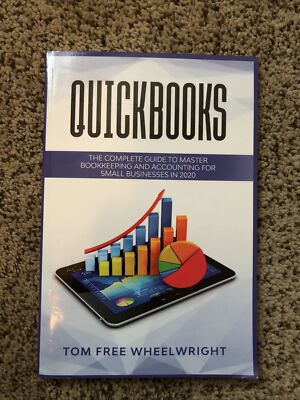 Quickbooks Complete guide to master bookkeeping and accounting for small...