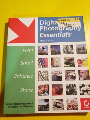 Digital Photography Essentials: Point, Shoot, Enhance, Share Erica Sadun PB