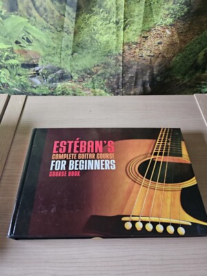 Estéban's Complete Guitar Course For Beginners (Book Only)