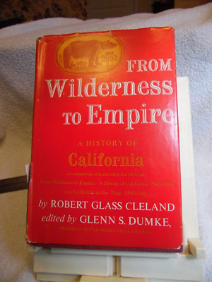 FROM WILDERNESS TO EMPIRE A History of California - 1959 HB DJ Cleland VG illust