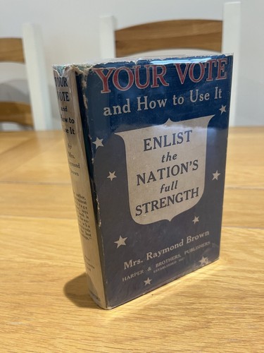 Gertrude Foster Brown YOUR VOTE AND HOW TO USE IT 1918 1st ED/DJ Womens Suffrage