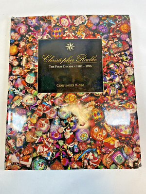 Christopher Radko -The First Decade 1986 - 1995 ---Christmas Ornaments Guide--HC