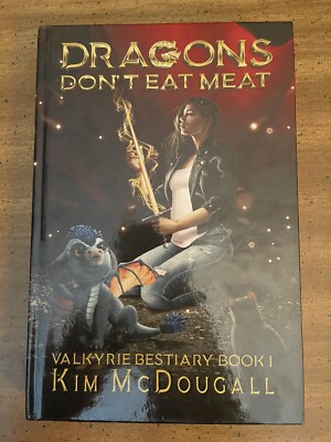 Dragons Don't Eat Meat - Valkyrie Bestiary Book 1 by Kim McDougall Hardback