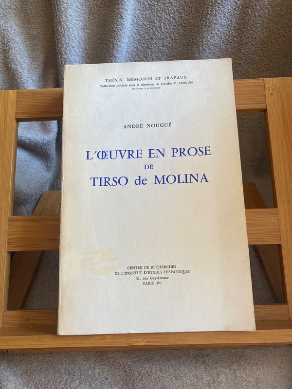AndrÃ© NouguÃ© L'Oeuvre En Prose De Tirso De Molina Institut D'Ã©T Hispaniques 1962