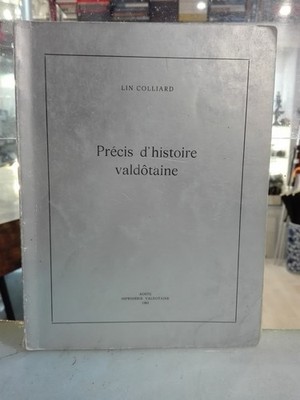 [NC] PRECIS D'HISTOIRE VALDOTAINE	LIN COLLIARD	IMPRIMERIE VALDOTAINE	1980	FRA	66