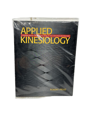 APPLIED KINESIOLOGY TRAINING MANUAL &REFERENCE BOOK OF BASIC PRINCIPLES &PRACTIC