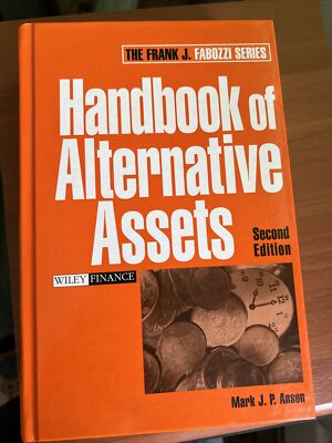 Handbook of Alternative Assets by Mark J. P. Anson (2006, Hardcover, Revised...