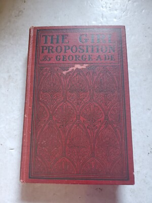 1902 The Girl Proposition By George Ade Vintage Novel