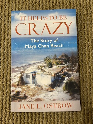 It Helps to be Crazy: The Story of Maya Chan Beach by Jane L. Ostrow