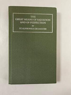 The Great Means of Salvation and of Perfection [The Ascetical Works vol. 3] St.