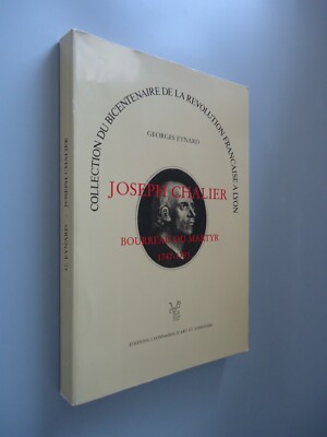 Joseph Chalier - Bourreau ou martyr - 1747-1793 - Georges Eynard - 1987