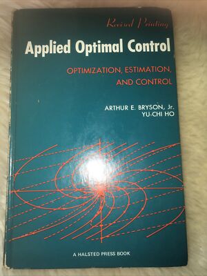 Applied Optimal Control : Optimization, Estimation and Control by Yu-Chi Ho and