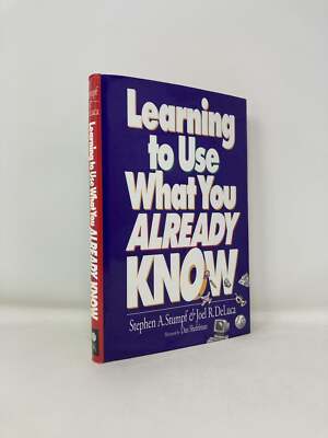 Learning to Use What You Already Know by Steve Stumpf, Joel First 1st VG HC 1999