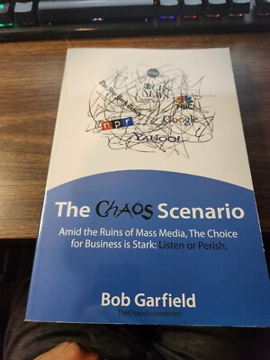The Chaos Scenario Amid the Ruins of Mass Media Choice for Business Bob Garfield