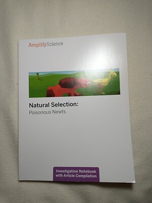 Amplify Science Natural Selection: Poisonous Newts Investigation Notebook