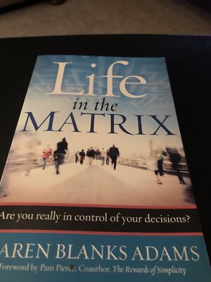 Life in the Matrix by Karen Blanks Adams BRAND NEW Paperback Control Decisions