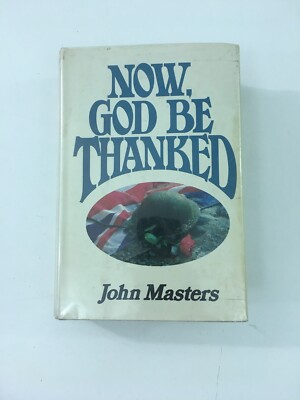Now God Be Thanked - John Masters (Hardcover, 1979, Dust Jacket)