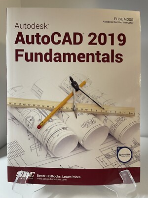 Autodesk AutoCAD 2019 Fundamentals by Elise Moss, Paperback