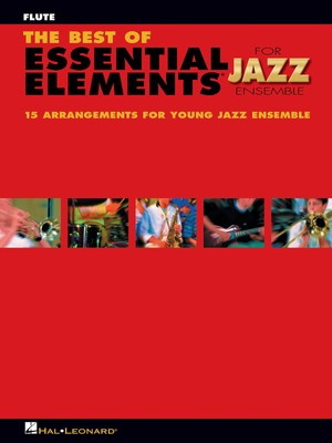 The Best of Essential Elements for Jazz Ensemble Flute Sheet Music 15 Songs Book