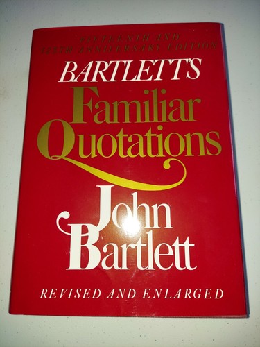 BARTLETT'S FAMILIAR QUOTATIONS By John Bartlett - Hardcover