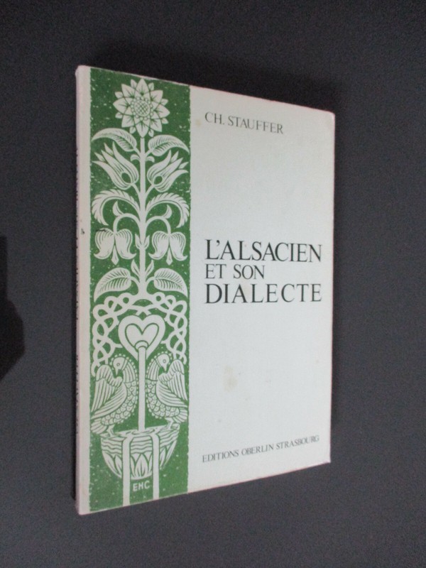 Alsace: L'Alsacien Et Son Dialecte Par Ch. Stauffer 