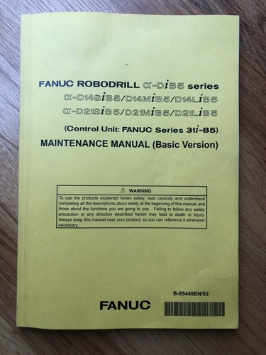 FANUC ROBODRILL a-DiB5 / Control Unit Series 31i-B5 MAINENANCE