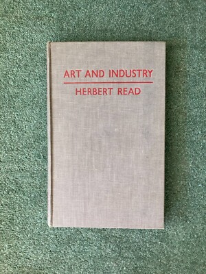 Art and Industry The Principles of Industrial Design Herbert Read (4th ed) HC