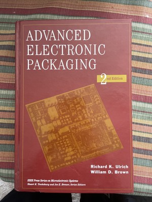 IEEE Press Series on Microelectronic Systems Ser.: Advanced Electronic Packaging