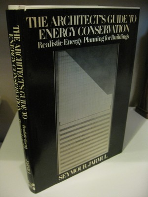 THE ARCHITECTS GUIDE TO ENERGY CONSERVATION by Seymour Jarmul 1st Edition 1980