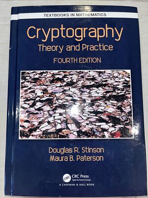 Textbooks in Mathematics Ser.: Cryptography : Theory and Practice by Maura...