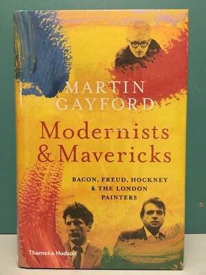 ''Modernists & Mavericks'' by Martin Gayford 1st/1st HC/DJ 2018 still sealed