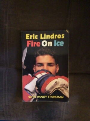 Eric Lindros: Fire On Ice, by Eric Lindros With Randy Starkman