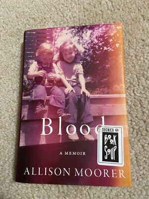 SIGNED! book ALLISON MOORER Blood A Memoir hardcover book