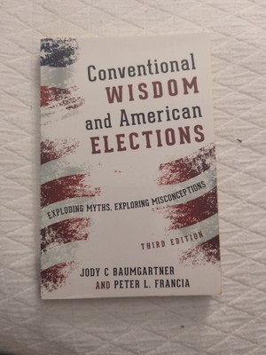 Conventional Wisdom And American Elections: Third Edition