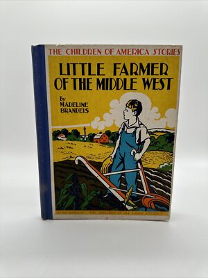 Brandeis LITTLE FARMER OF THE MIDDLE WEST Children of America Stories 1937