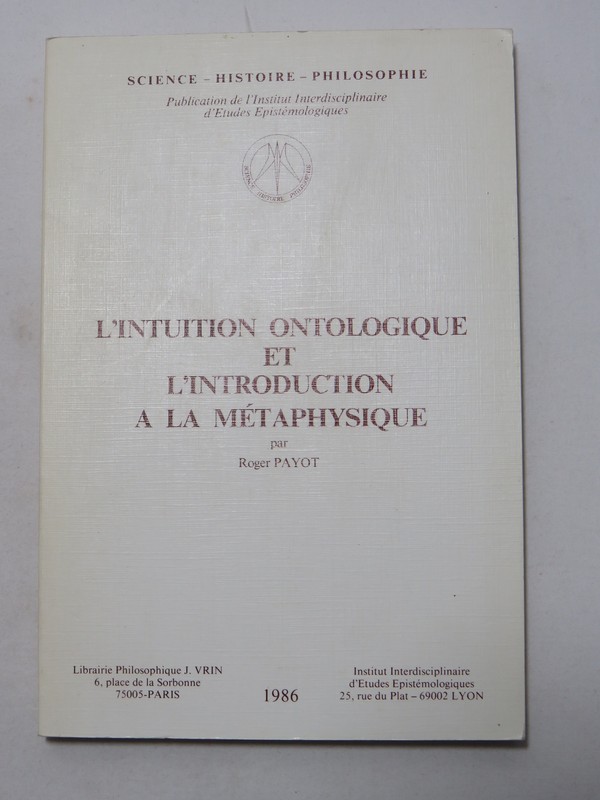 L’Intuition Ontologique Et L’Introduction à La MéTaphysique – Roger Payot – Vrin