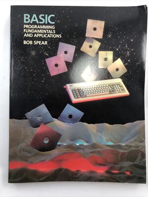 Basic Programming Fundamentals and Applications by Bob Spear / Merrill 1987 1st