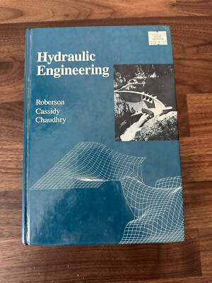 Hydraulic Engineering by John J. Cassidy, John A. Roberson and M. Hanif Chaudhry