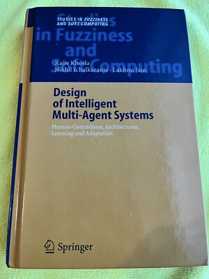 Studies in Fuzziness and Soft Computing Ser.: Design of Intelligent Multi-Agent