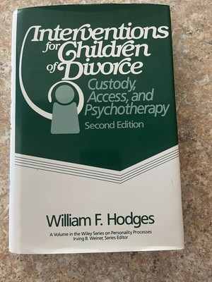 Interventions For Children Of Divorce  Custody, Access. And Psychotherapy 2nd ED