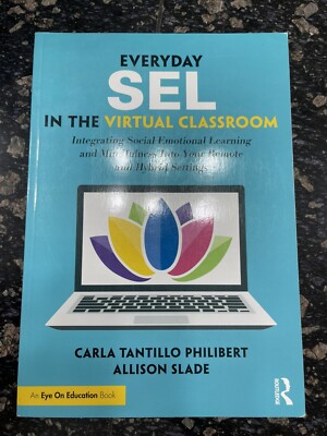 Everyday Sel in the Virtual Classroom by Allison Slade and Carla Tantillo...