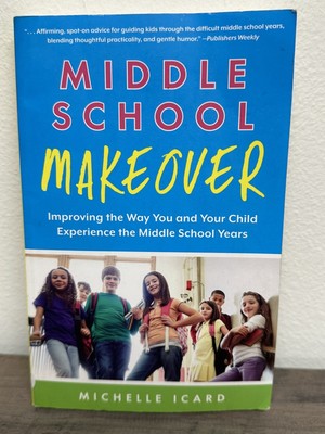 Middle School Makeover by Michelle Icard, Paperback Very Good